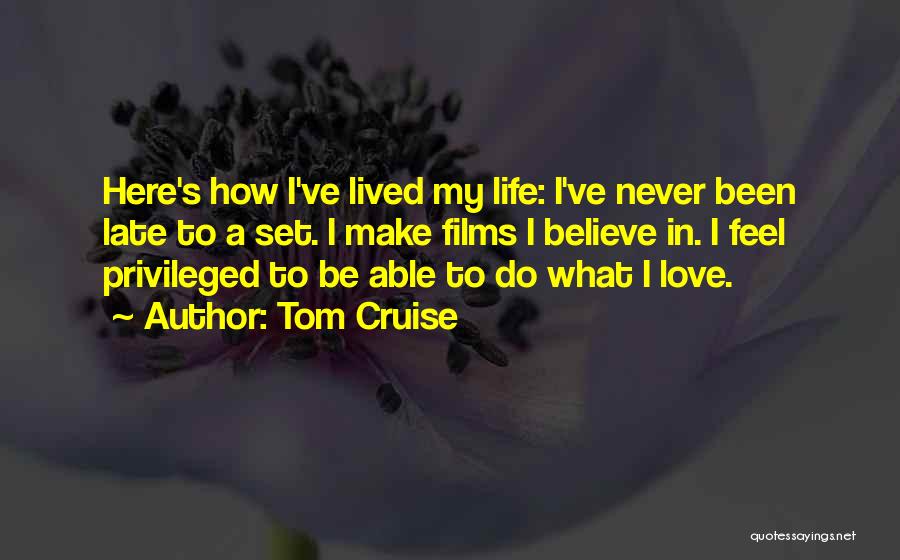 Believe In My Love Quotes By Tom Cruise