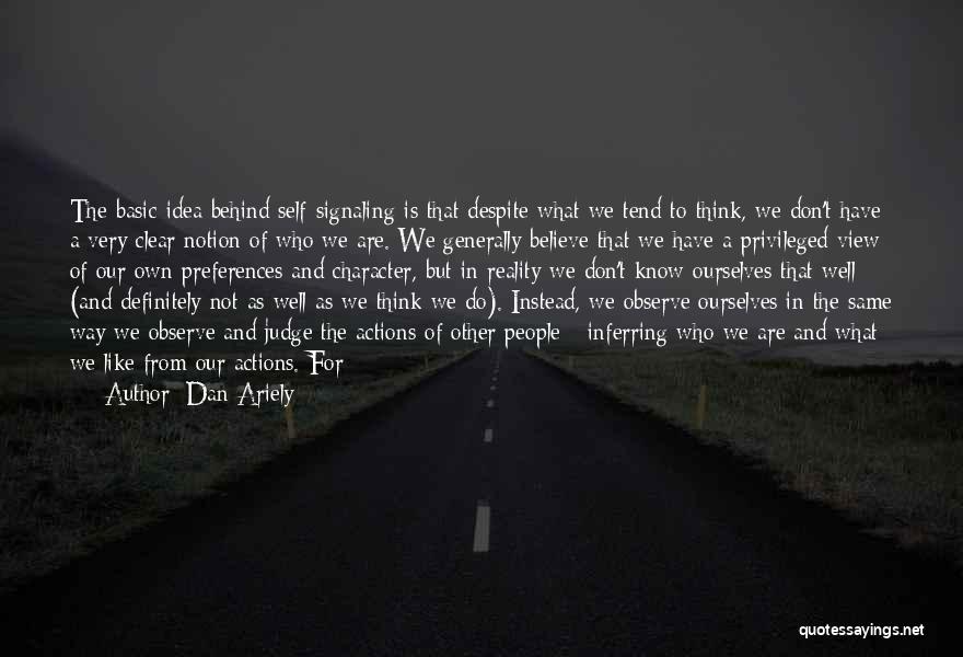 Believe In Reality Quotes By Dan Ariely