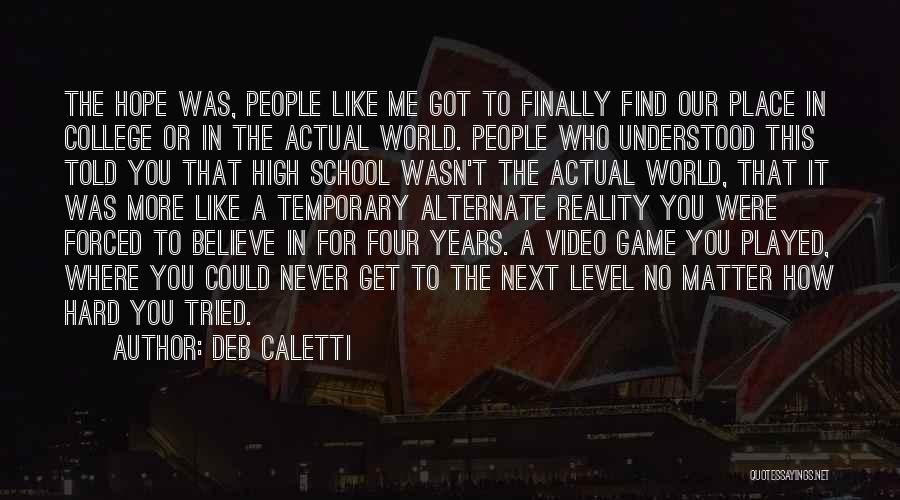 Believe In Reality Quotes By Deb Caletti