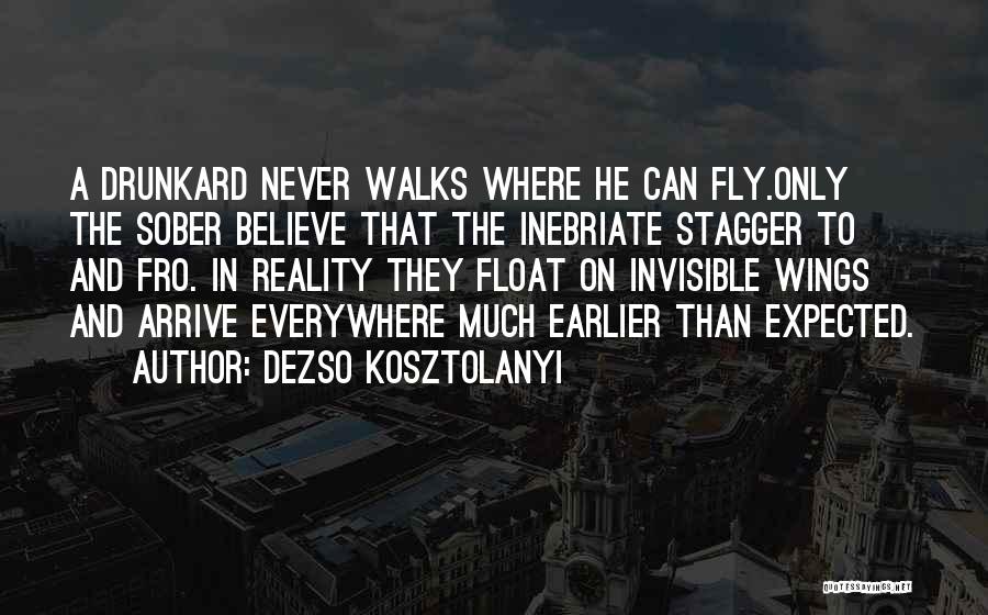 Believe In Reality Quotes By Dezso Kosztolanyi