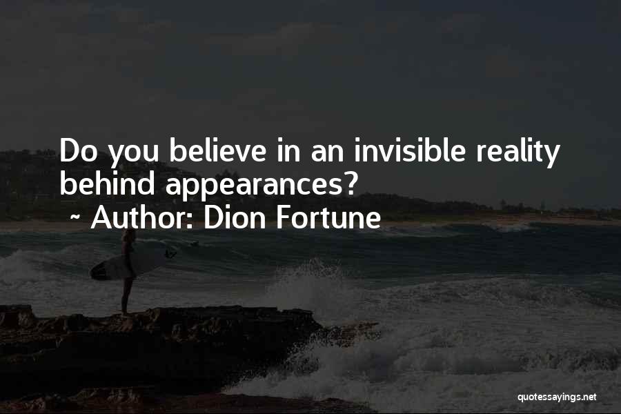 Believe In Reality Quotes By Dion Fortune