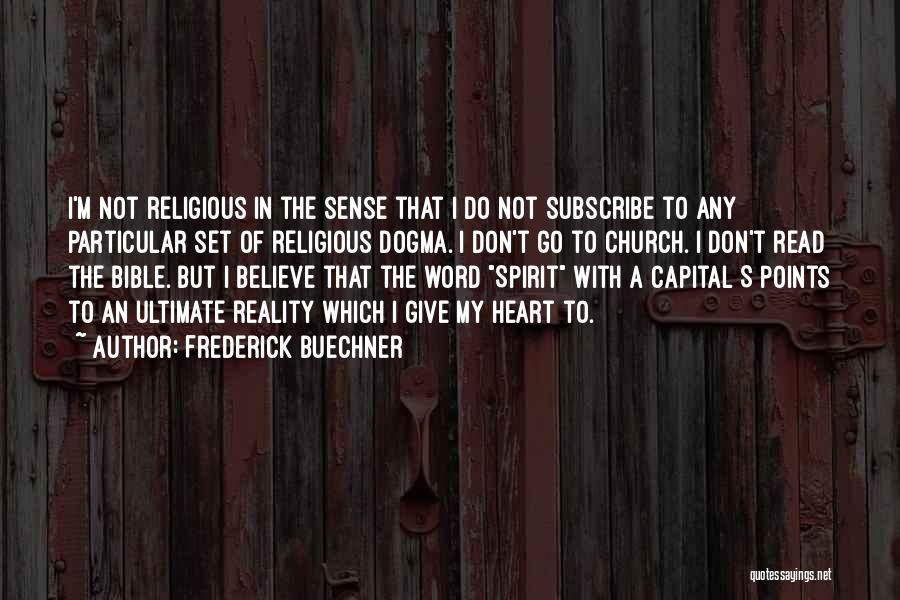 Believe In Reality Quotes By Frederick Buechner