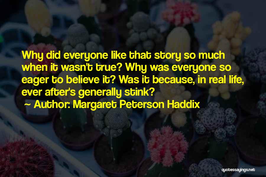 Believe In Reality Quotes By Margaret Peterson Haddix