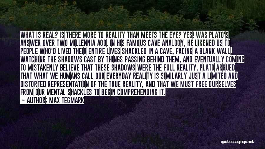 Believe In Reality Quotes By Max Tegmark
