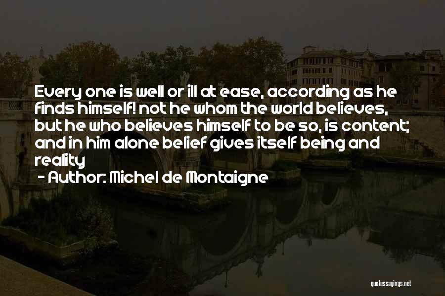 Believe In Reality Quotes By Michel De Montaigne