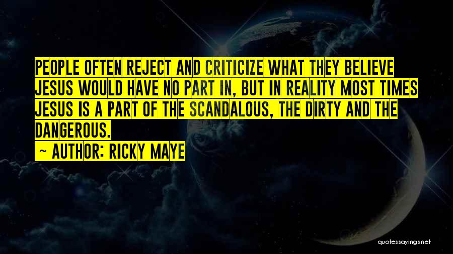 Believe In Reality Quotes By Ricky Maye