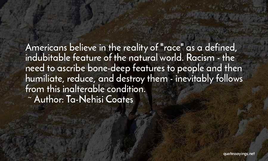Believe In Reality Quotes By Ta-Nehisi Coates