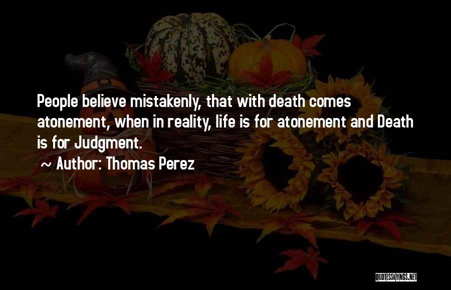 Believe In Reality Quotes By Thomas Perez