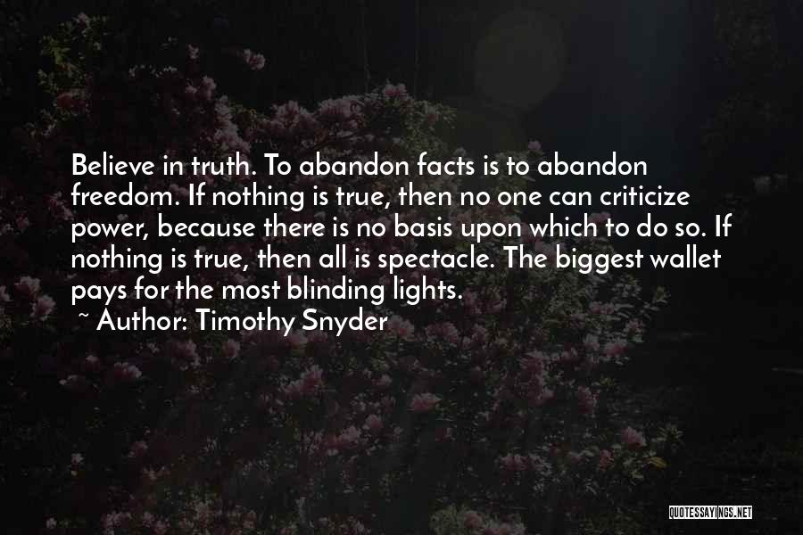 Believe In Reality Quotes By Timothy Snyder