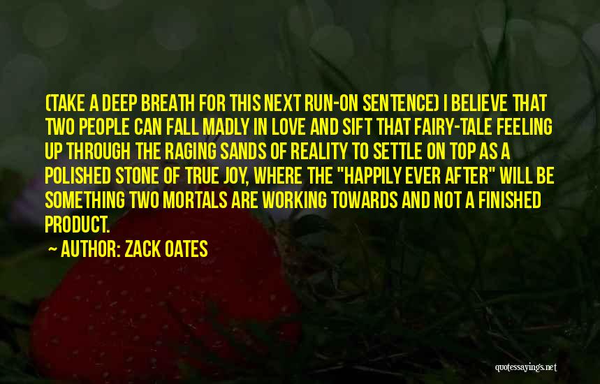 Believe In Reality Quotes By Zack Oates
