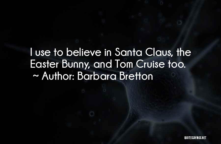 Believe In Santa Claus Quotes By Barbara Bretton