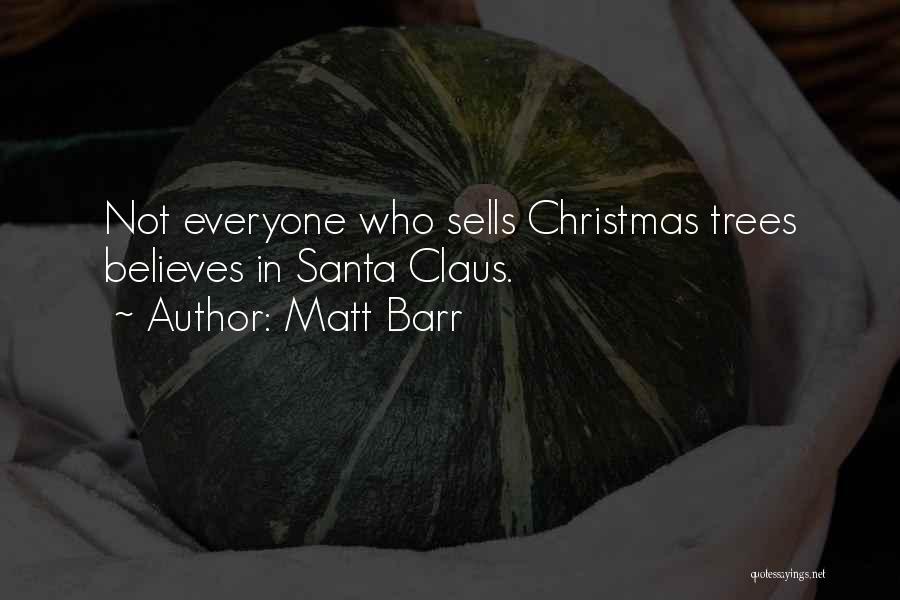Believe In Santa Claus Quotes By Matt Barr