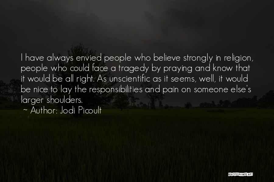 Believe In Someone Else Quotes By Jodi Picoult