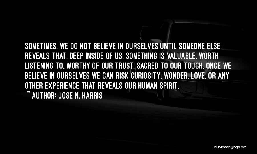 Believe In Someone Else Quotes By Jose N. Harris