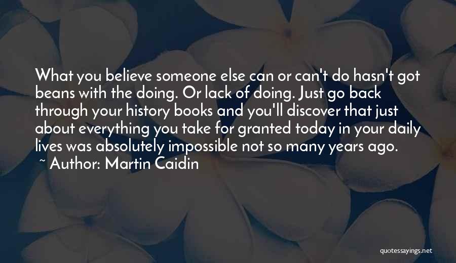 Believe In Someone Else Quotes By Martin Caidin