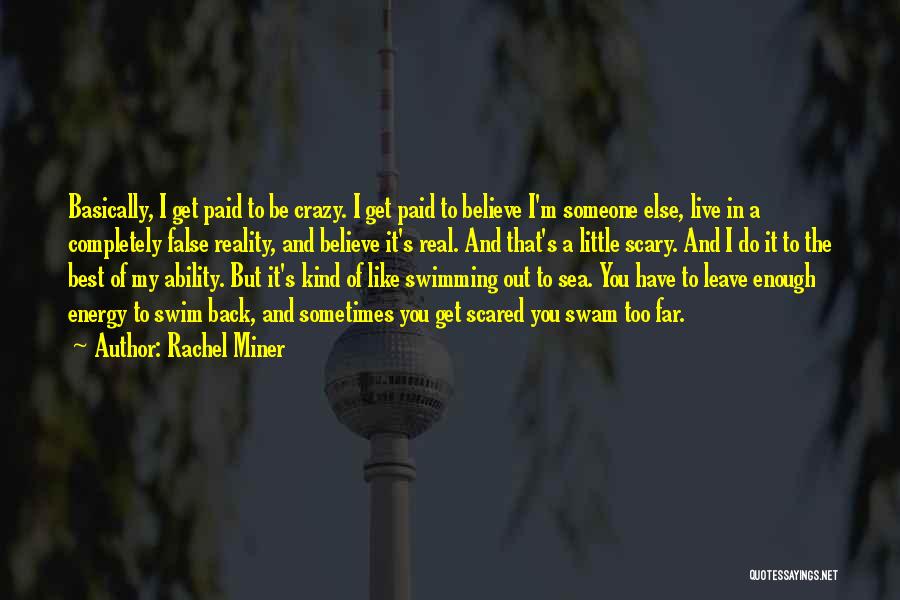 Believe In Someone Else Quotes By Rachel Miner