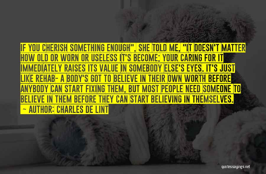 Believe In Someone Quotes By Charles De Lint