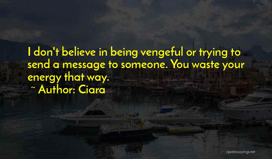 Believe In Someone Quotes By Ciara