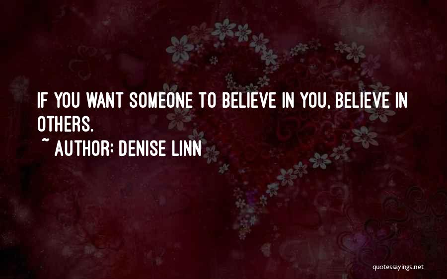 Believe In Someone Quotes By Denise Linn