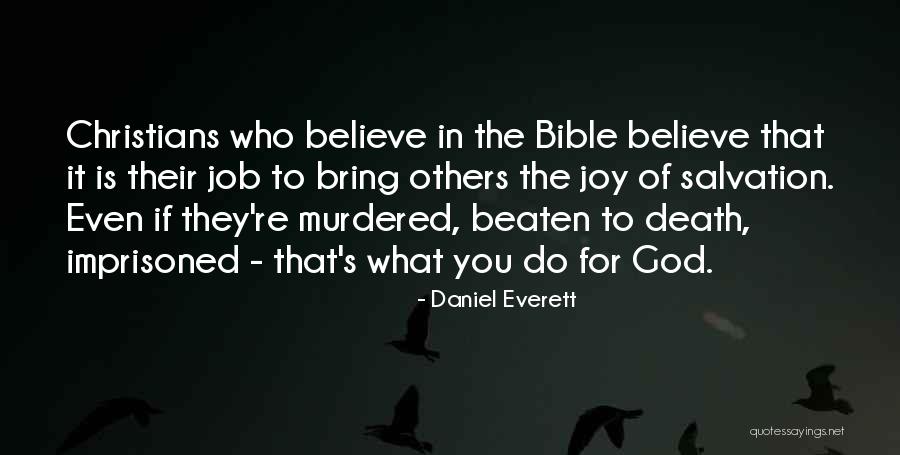 Believe In The Bible Quotes By Daniel Everett