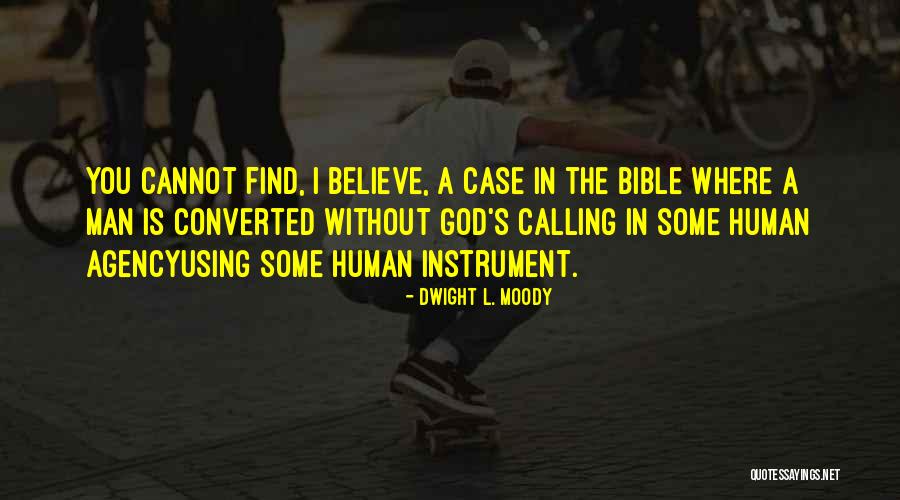 Believe In The Bible Quotes By Dwight L. Moody