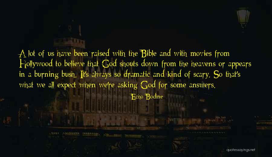 Believe In The Bible Quotes By Echo Bodine Believe In The Bible Quotes By Echo Bodine