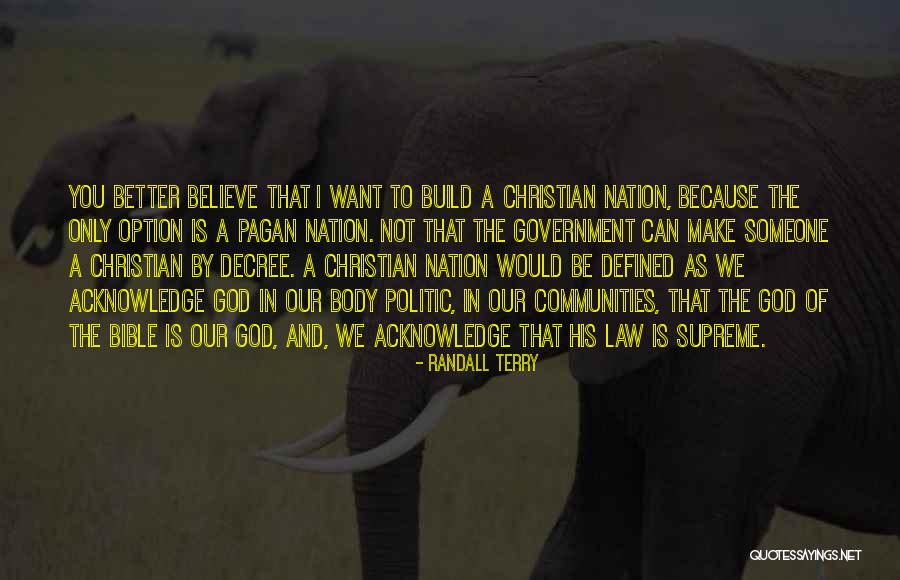 Believe In The Bible Quotes By Randall Terry Believe In The Bible Quotes By Randall Terry