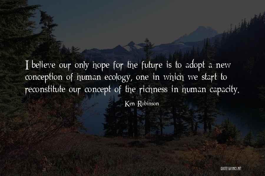 Believe In The Future Quotes By Ken Robinson Believe In The Future Quotes By Ken Robinson