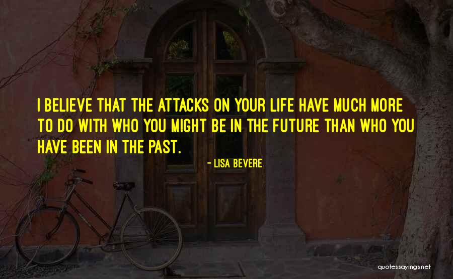 Believe In The Future Quotes By Lisa Bevere Believe In The Future Quotes By Lisa Bevere