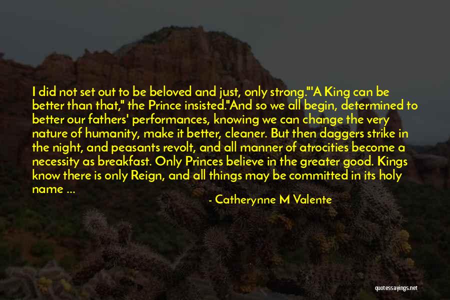 Believe In The Good Quotes By Catherynne M Valente