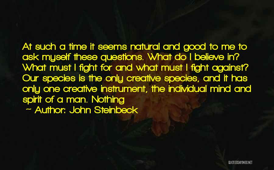 Believe In The Good Quotes By John Steinbeck