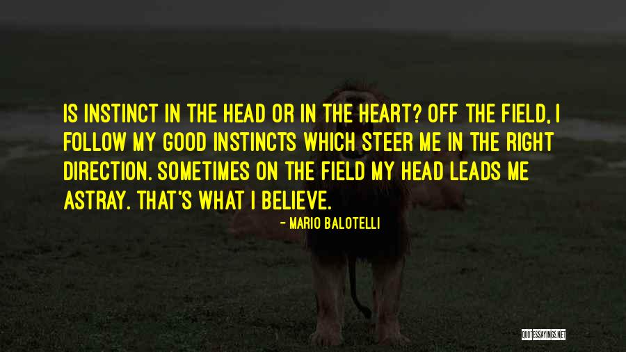 Believe In The Good Quotes By Mario Balotelli