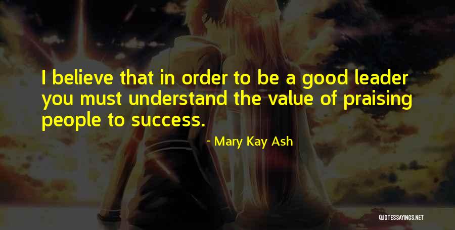 Believe In The Good Quotes By Mary Kay Ash