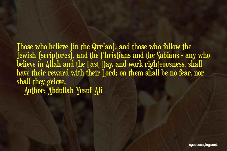 Believe In The Lord Quotes By Abdullah Yusuf Ali