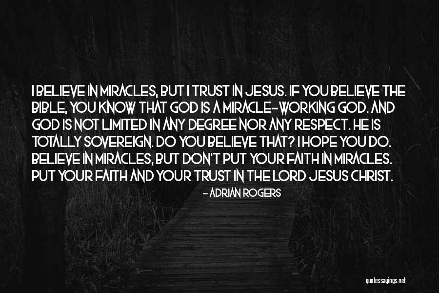 Believe In The Lord Quotes By Adrian Rogers Believe In The Lord Quotes By Adrian Rogers