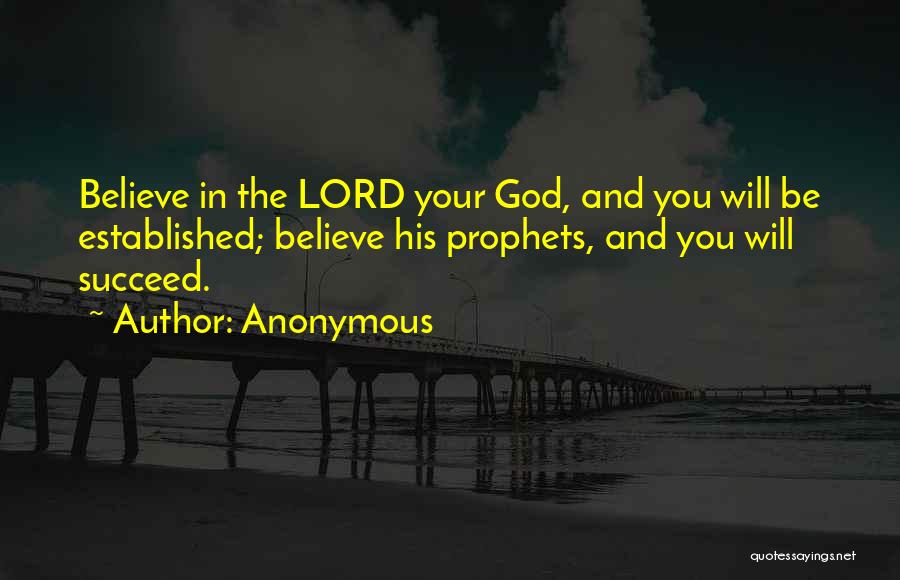 Believe In The Lord Quotes By Anonymous