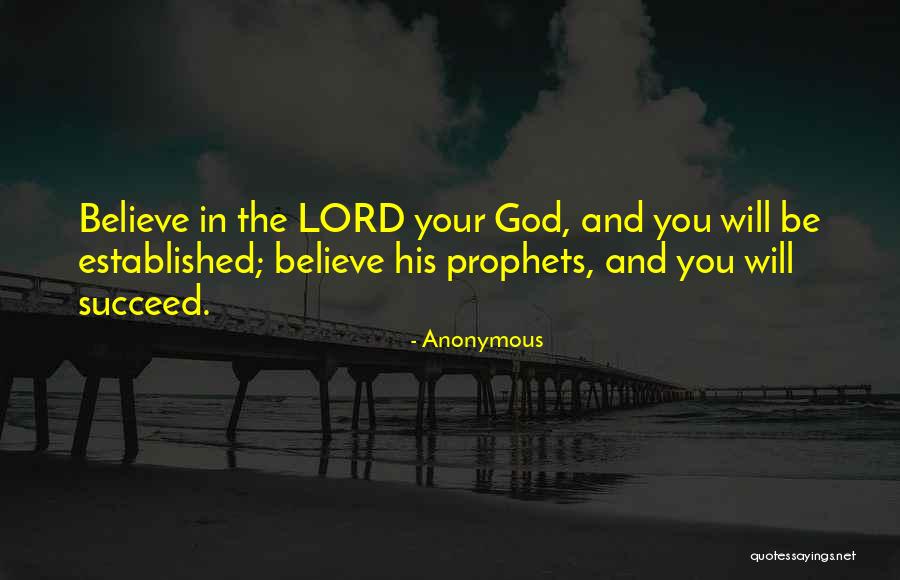 Believe In The Lord Quotes By Anonymous