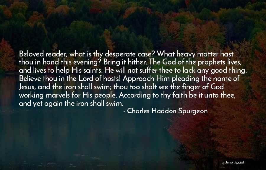 Believe In The Lord Quotes By Charles Haddon Spurgeon Believe In The Lord Quotes By Charles Haddon Spurgeon