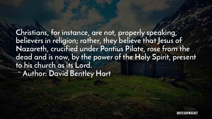 Believe In The Lord Quotes By David Bentley Hart