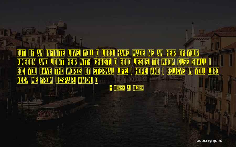 Believe In The Lord Quotes By Derek A. Olsen Believe In The Lord Quotes By Derek A. Olsen