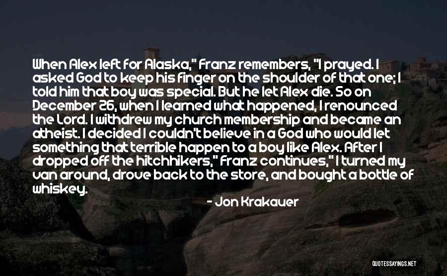 Believe In The Lord Quotes By Jon Krakauer Believe In The Lord Quotes By Jon Krakauer