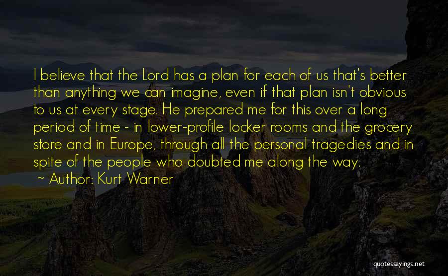 Believe In The Lord Quotes By Kurt Warner