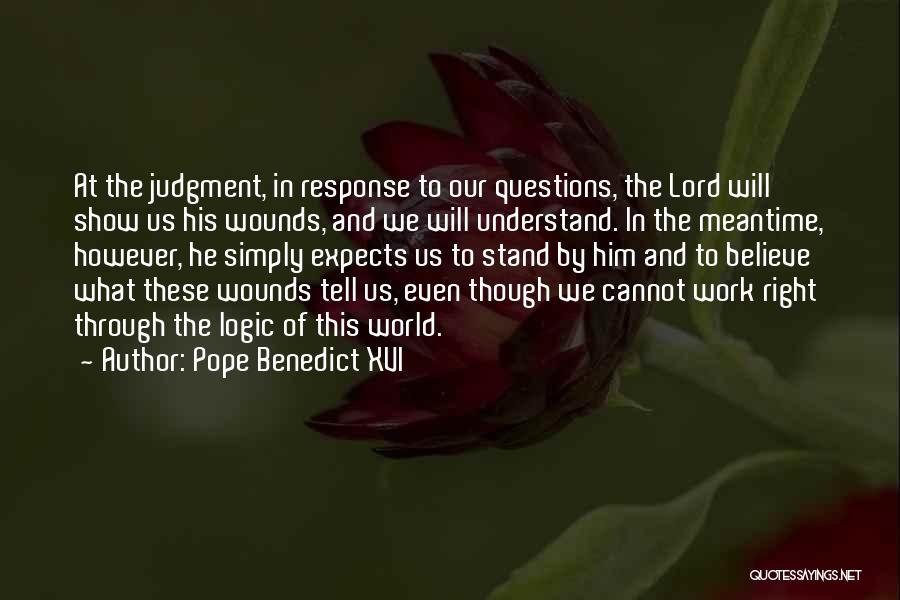 Believe In The Lord Quotes By Pope Benedict XVI