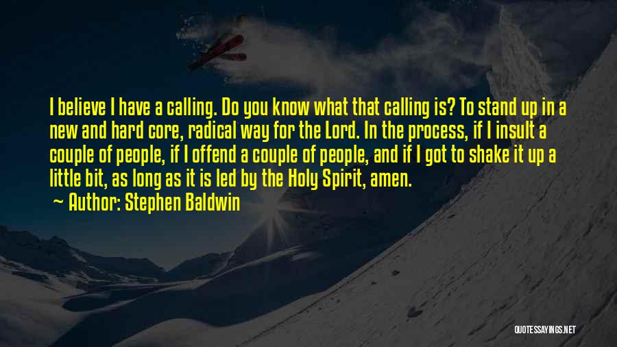 Believe In The Lord Quotes By Stephen Baldwin