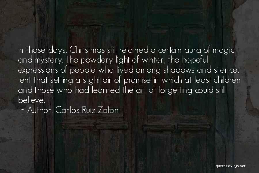 Believe In The Magic Quotes By Carlos Ruiz Zafon