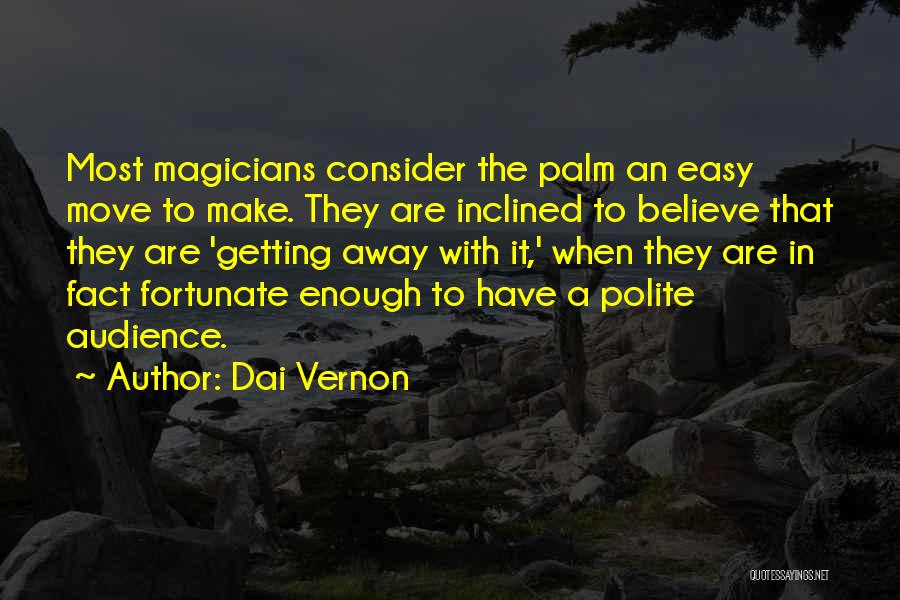 Believe In The Magic Quotes By Dai Vernon