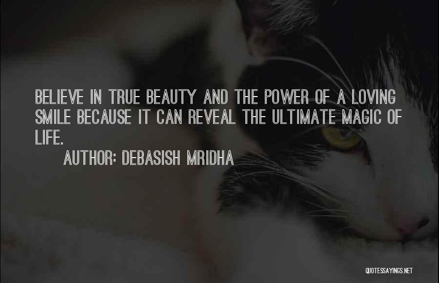 Believe In The Magic Quotes By Debasish Mridha