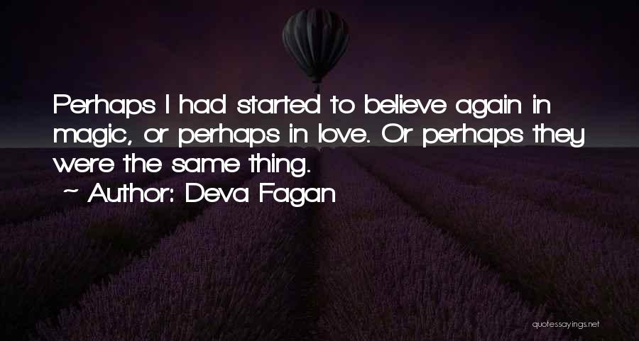 Believe In The Magic Quotes By Deva Fagan