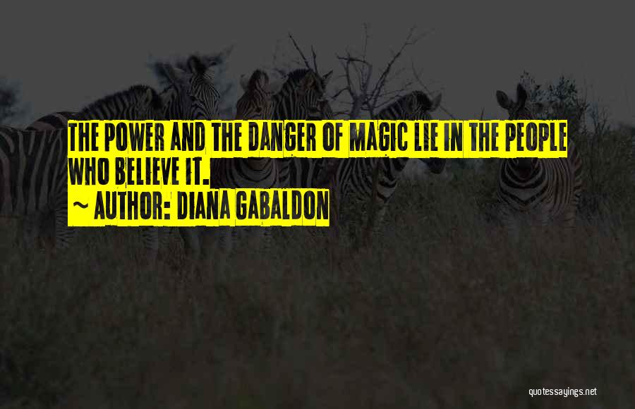 Believe In The Magic Quotes By Diana Gabaldon