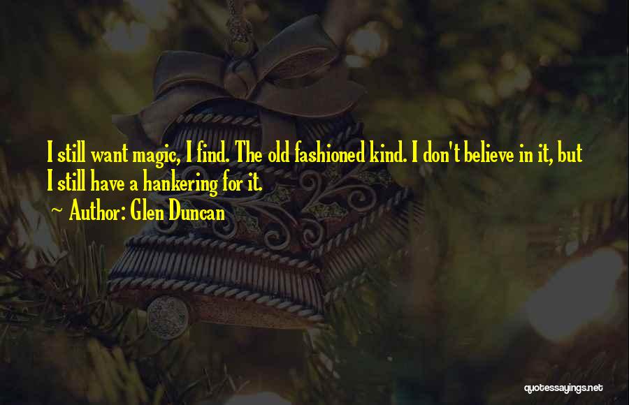 Believe In The Magic Quotes By Glen Duncan